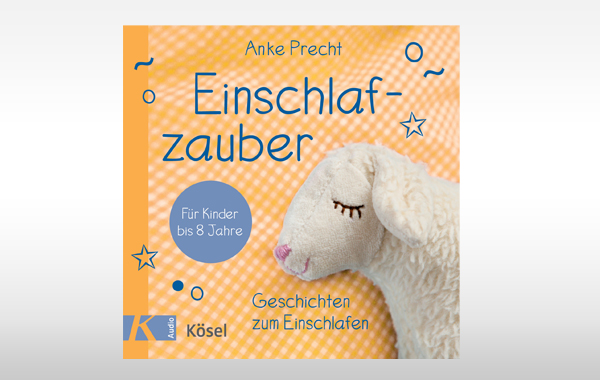 Einschlafzauber-Geschichten zum Einschlafen für Kinder bis 8 Jahre 