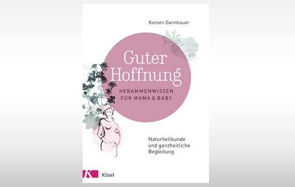 Guter Hoffnung – Hebammenwissen für Mama und Baby
