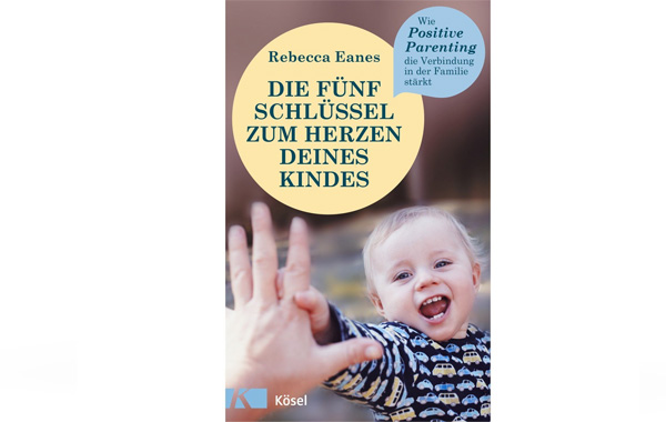 Buchtipp: Die fünf Schlüssel zum Herzen deines Kindes