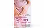 Buchtipp: Deine selbstbestimmte Geburt im Krankenhaus
