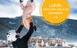 Luxus-Familienurlaub zu gewinnen!